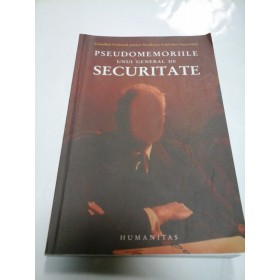 PSEUDOMEMORIILE UNUI GENERAL DE SECURITATE